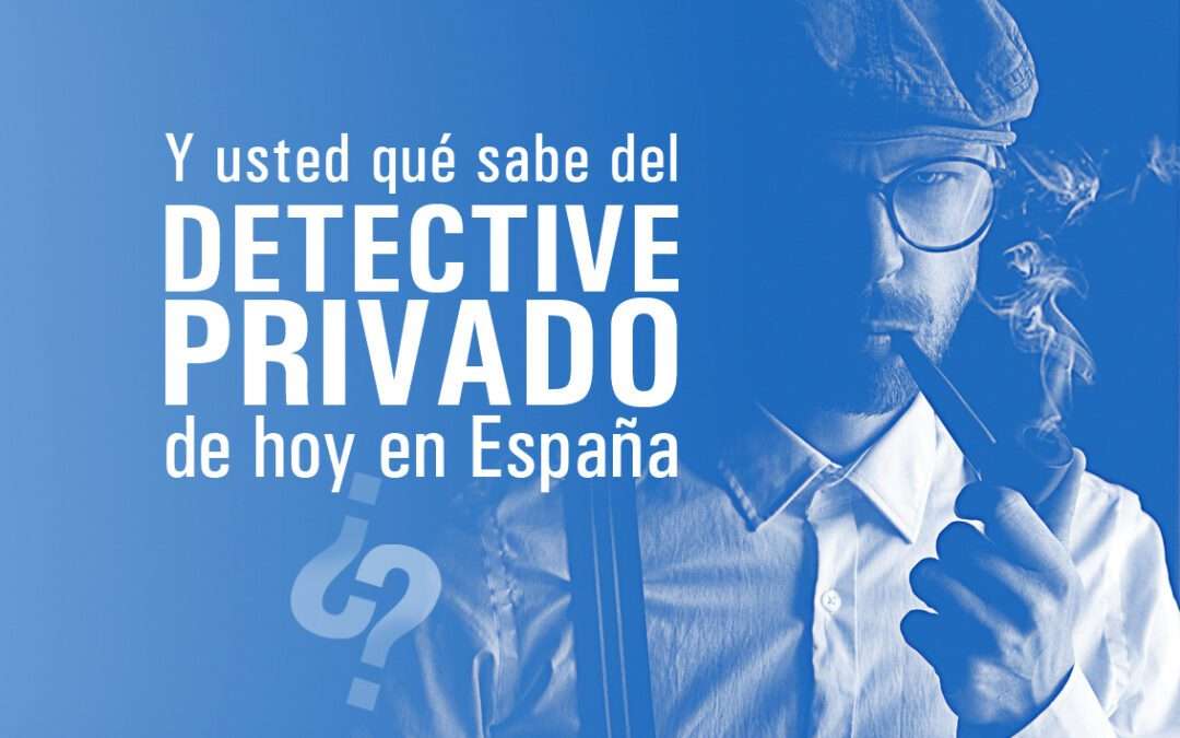 Detective privado en España qué es, cuál es su marco legal y qué hace