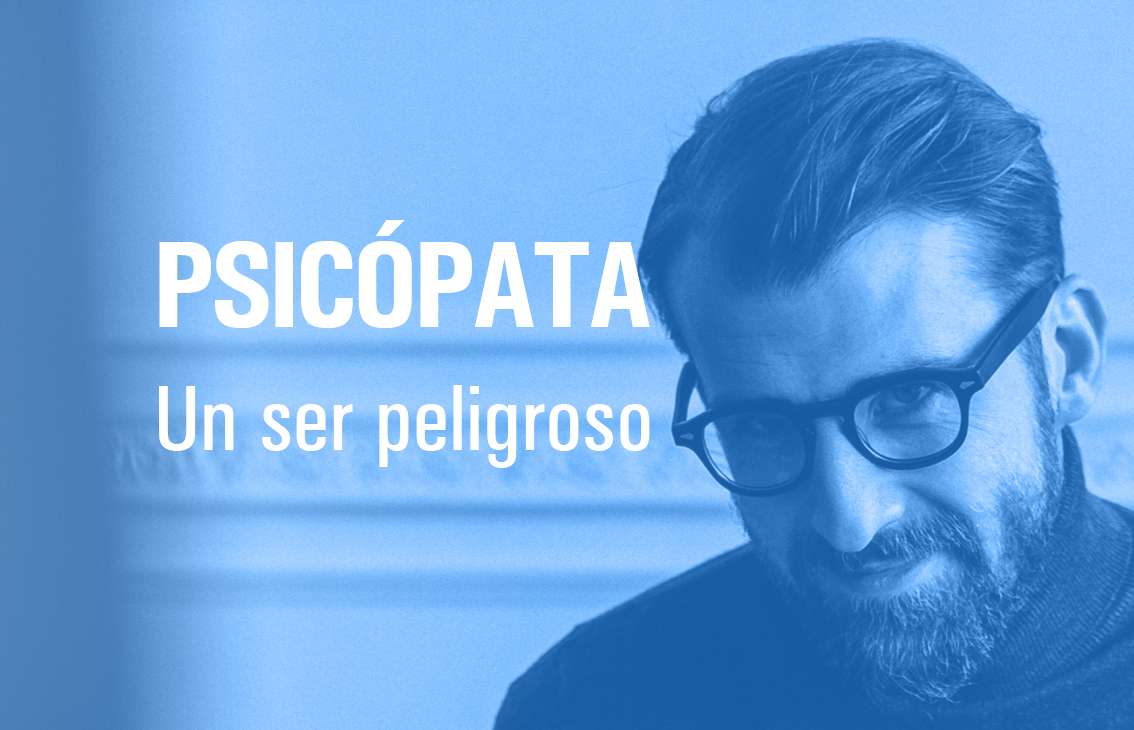 El psicópata, un ser tan real como peligroso