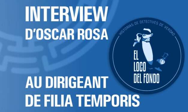 Interview au dirigeant de Filia Temporis, en Espagne