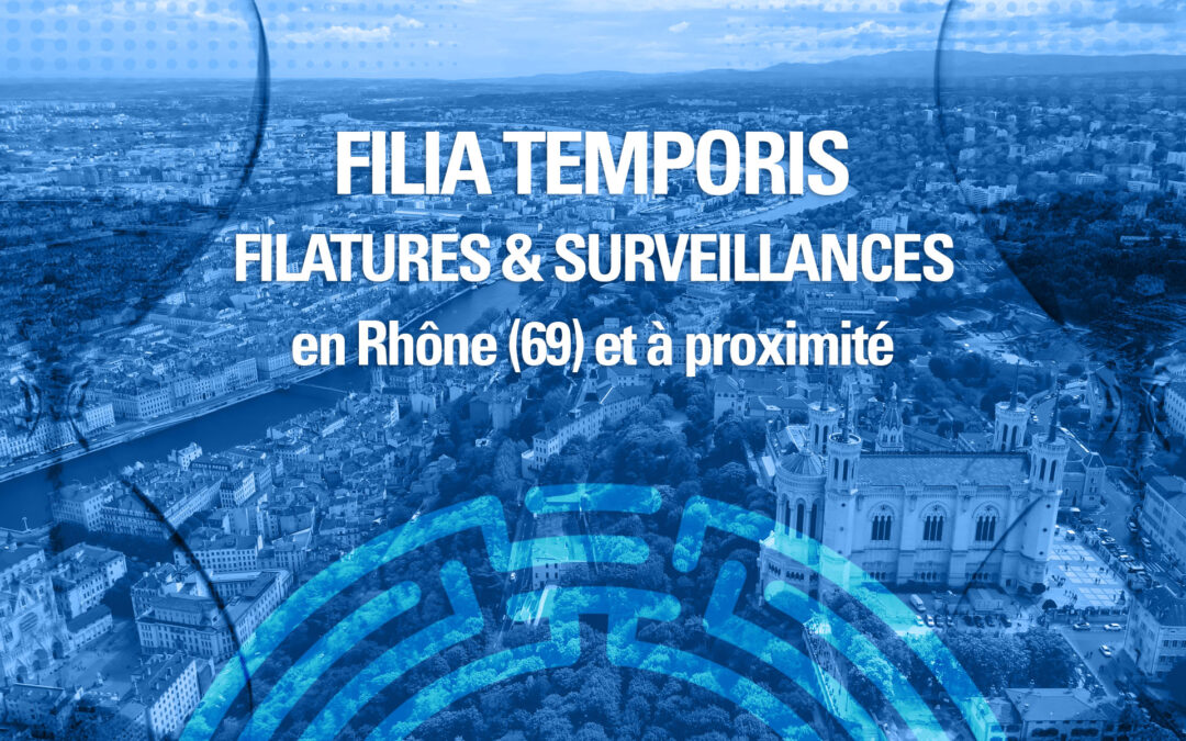 Filature en Rhône par nos détectives privés agréés