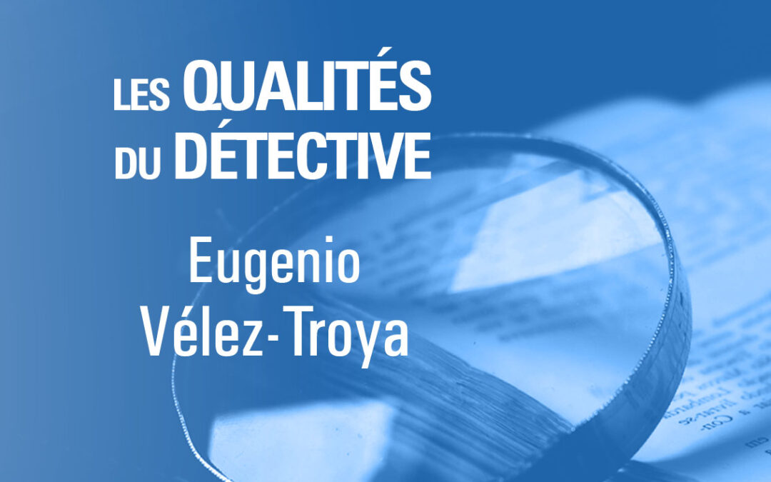 Qualités nécessaires d’un détective, d’après Vélez-Troya