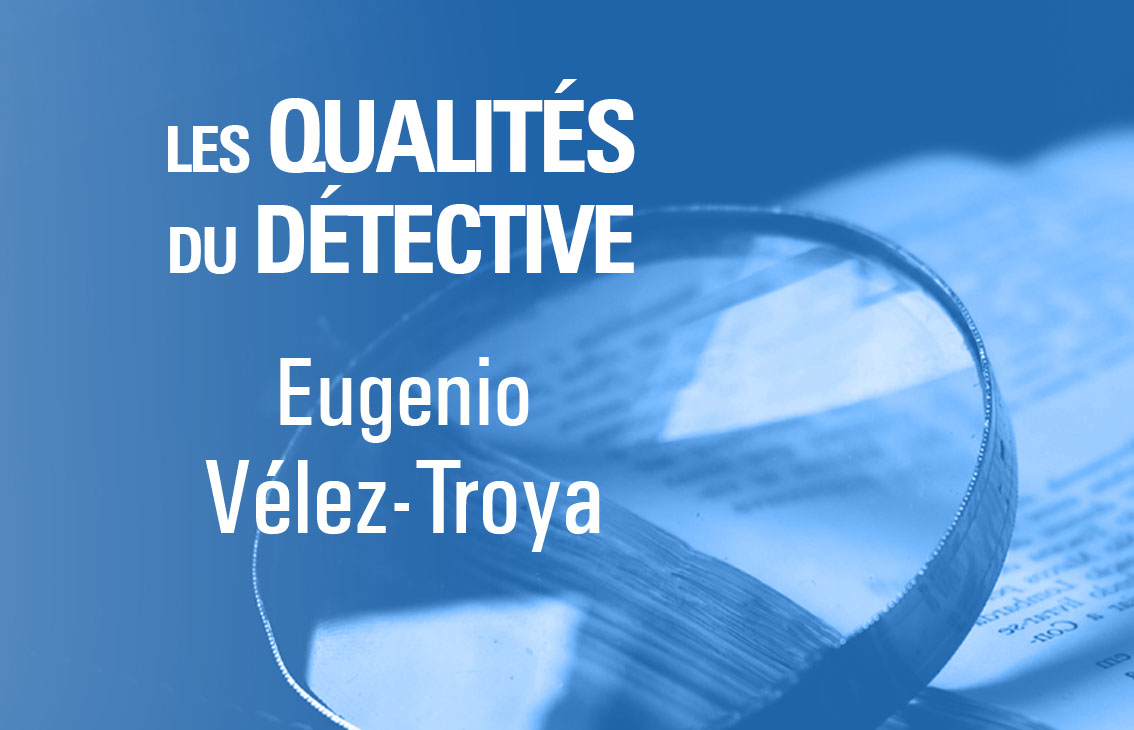 Qualités nécessaires dun détective privé, dapres Vélez-Troya